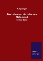 Das Leben und die Lehre des Mohammad: Erster Band 3846053244 Book Cover
