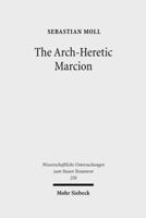 The Arch-Heretic Marcion 316150268X Book Cover