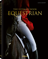 Equestrian - The Ultimate Book (Ultimate Books) 3961717451 Book Cover