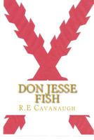 Don Jesse Fish: The First Spanish Years 1499206712 Book Cover