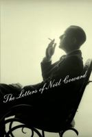 The Letters of Noel Coward 0375423036 Book Cover