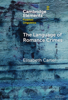 The Language of Romance Crimes: Interactions of Love, Money, and Threat 1009272993 Book Cover