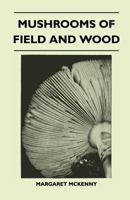 Mushrooms of field and wood B00085H3IY Book Cover