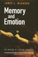 Memory and Emotion: The Making of Lasting Memories 0231120222 Book Cover