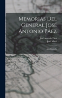 Memorias del general José Antonio Páez: Autobiografía 1015780377 Book Cover