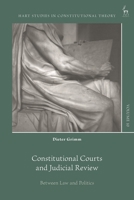 Constitutional Courts and Judicial Review: Between Law and Politics 150997685X Book Cover