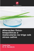 Alterações físico-bioquímicas e moleculares no trigo sob stress salino (Portuguese Edition) 6207607104 Book Cover