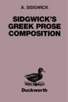 Sidgwick's Greek Prose Composition (Focus Classical Reprints) 158510020X Book Cover