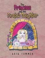 The Princess and the Pirate's Daughter 1493122215 Book Cover