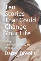 Ten Stories That Could Change Your Life: A Collection of My Most Popular Essays B08P1HBKV7 Book Cover