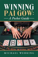 Winning Pai Gow: a Pocket Guide 1984523058 Book Cover