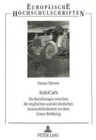 Autocars: Die Beziehungen Zwischen Der Englischen Und Der Deutschen Automobilindustrie VOR Dem Ersten Weltkrieg 3631483619 Book Cover