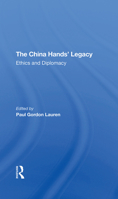 The China Hands' Legacy: Ethics and Diplomacy 0367290774 Book Cover