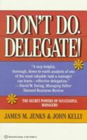 Don't Do. Delegate! 0345334620 Book Cover
