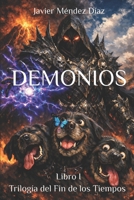 Demonios (Trilogía del Fin de los Tiempos) (Spanish Edition) B0H1612H9F Book Cover
