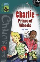 Oxford Reading Tree Treetops Chucklers: Level 16: Charlie - Prince of Wheels 0198392060 Book Cover