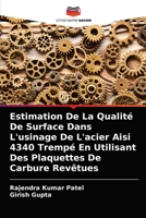 Estimation De La Qualité De Surface Dans L'usinage De L'acier Aisi 4340 Trempé En Utilisant Des Plaquettes De Carbure Revêtues 6203334448 Book Cover