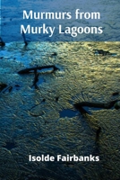 Murmurs from Murky Lagoons: Sculpting Creature Features onto Musical Instruments, Evoking Elemental Soundscapes B0DV5CJYCZ Book Cover