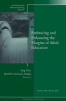 Embracing and Enhancing the Margins of Adult Education: New Directions for Adult and Continuing Education, No. 104 0787978590 Book Cover