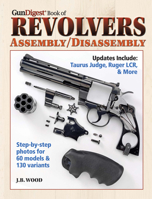 The Gun Digest Book of Firearms Assembly/Disassembly Revolvers (Gun Digest Book of Firearms Assembly/Disassembly) 0873491033 Book Cover