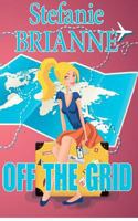 Off The Grid: Travel Tales of a Broke, Risk-Taking, Twenty-Something-Year-Old Do-Gooder Across Six Continents 0615699251 Book Cover