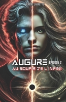 Augure: Épisode 2: Au soupir de l'infini (French Edition) B0DVBQYY4G Book Cover
