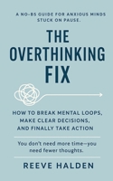 The Overthinking Fix B0F7H2B6Q1 Book Cover