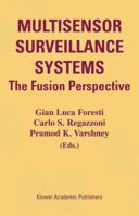 Multisensor Surveillance Systems: The Fusion Perspective