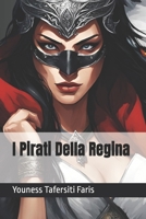 I Pirati Della Regina (La Storia Di Magnus Celi) (Italian Edition) B0DGTP9HBN Book Cover