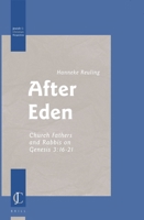After Eden: Church Fathers and Rabbis on Genesis 3:16-21 9004146385 Book Cover