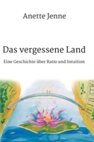 Das vergessene Land: Eine Geschichte �ber Ratio und Intuition 3347042964 Book Cover