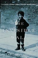 The Invisible Wall: A Love Story That Broke Barriers