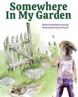 Somewhere in My Garden 0645569577 Book Cover