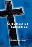 Youth Ministry in a Technological Age 1462899315 Book Cover