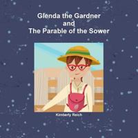 Glenda the Gardner and The Parable of the Sower 0359071155 Book Cover