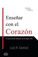 Enseñar Con El Corazón (Spanish Edition) B0DQRM65CR Book Cover