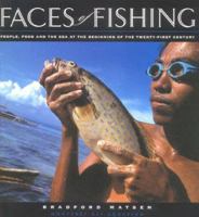 Faces of Fishing: People, Food and the Sea at the Beginning of the Twenty-First Century 1878244205 Book Cover