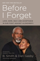 Before I Forget: Love, Hope, Help, and Acceptance in Our Fight Against Alzheimer's 0553447157 Book Cover