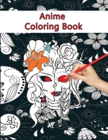 Anime Coloring Book: Best Coloring Book For Kids,Teens And Adults 2021 B08NYR7B1V Book Cover