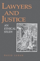 Lawyers and Justice: An Ethical Study 0691022909 Book Cover