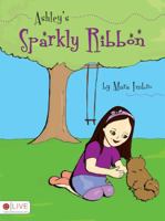 Ashley's Sparkly Ribbon 1604625600 Book Cover