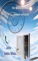 THE MYSTICAL HOUSE: Heaven On Earth B0CW3CR2WD Book Cover