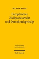Europaisches Zivilprozessrecht Und Demokratieprinzip: Internationale Zustandigkeit Und Gegenseitige Anerkennung Im Gerichtssystem Der Europaischen Uni 3161500237 Book Cover