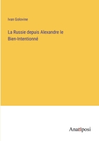 La Russie depuis Alexandre le Bien-Intentionné (French Edition) 3382741164 Book Cover