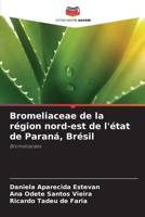 Bromeliaceae de la région nord-est de l'état de Paraná, Brésil (French Edition) 6208342104 Book Cover