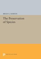 The Preservation of Species: The Value of Biological Diversity 0691024154 Book Cover