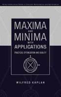 Maxima and Minima with Applications: Practical Optimization and Duality 0471252891 Book Cover