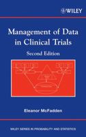 Management of Data in Clinical Trials (Wiley Series in Probability and Statistics) 047130316X Book Cover