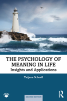 The Psychology of Meaning in Life: Insights and Applications, Second Edition 103279030X Book Cover