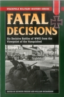 The Fatal Decisions: Six decisive battles of the Second World War from the viewpoint of the vanquished 1848848765 Book Cover